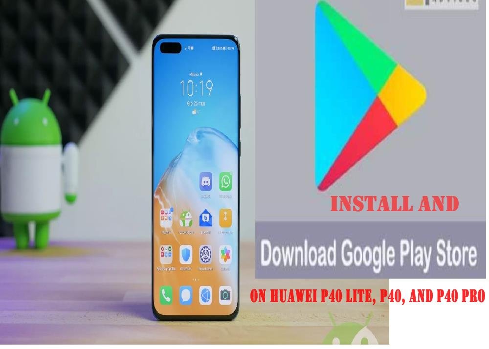 can you install google play on huawei p40 lite