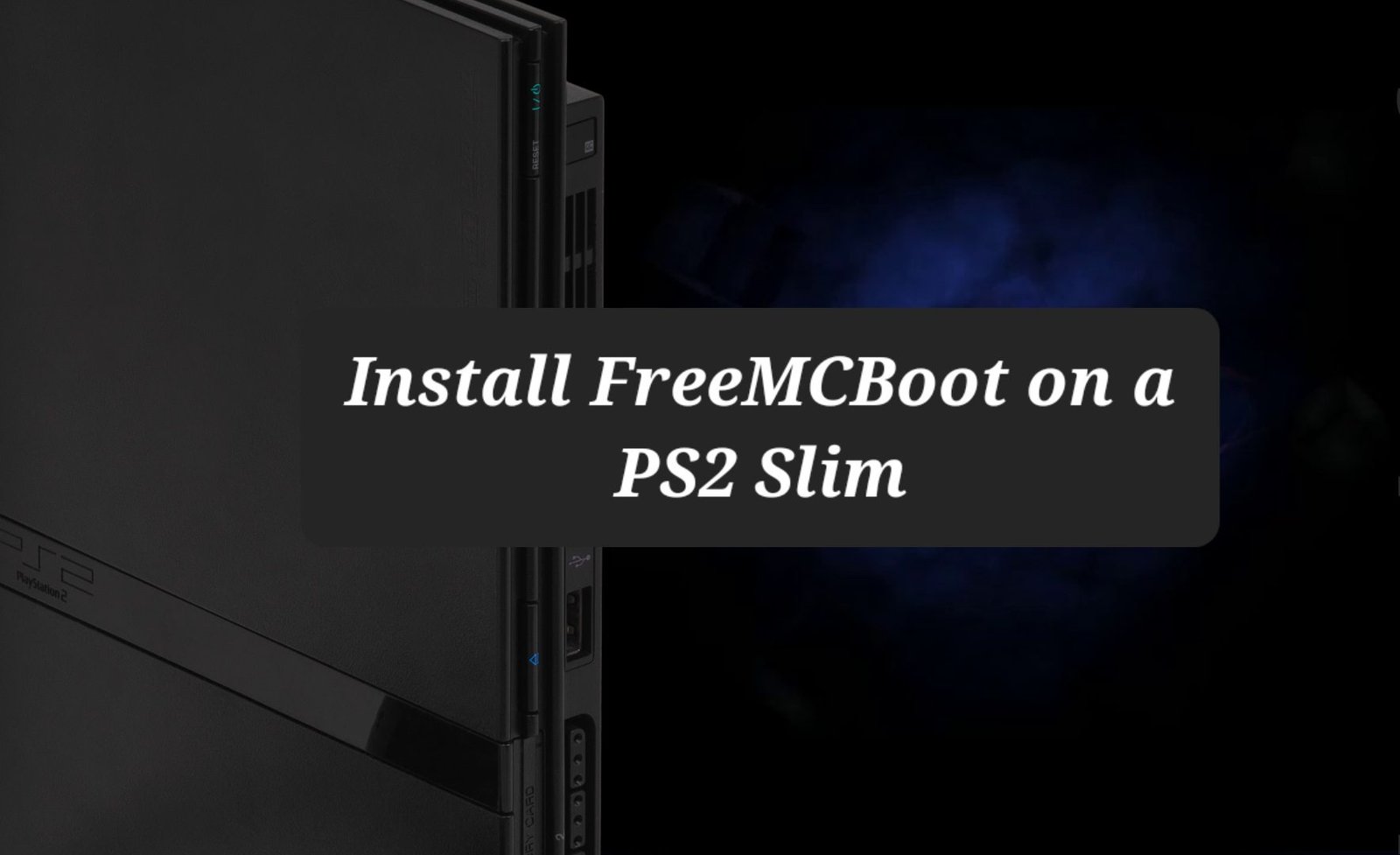 PlayStation 2: install FreeMCBoot on a PS2 Slim with FreeDVDBoot and FunTuna 81